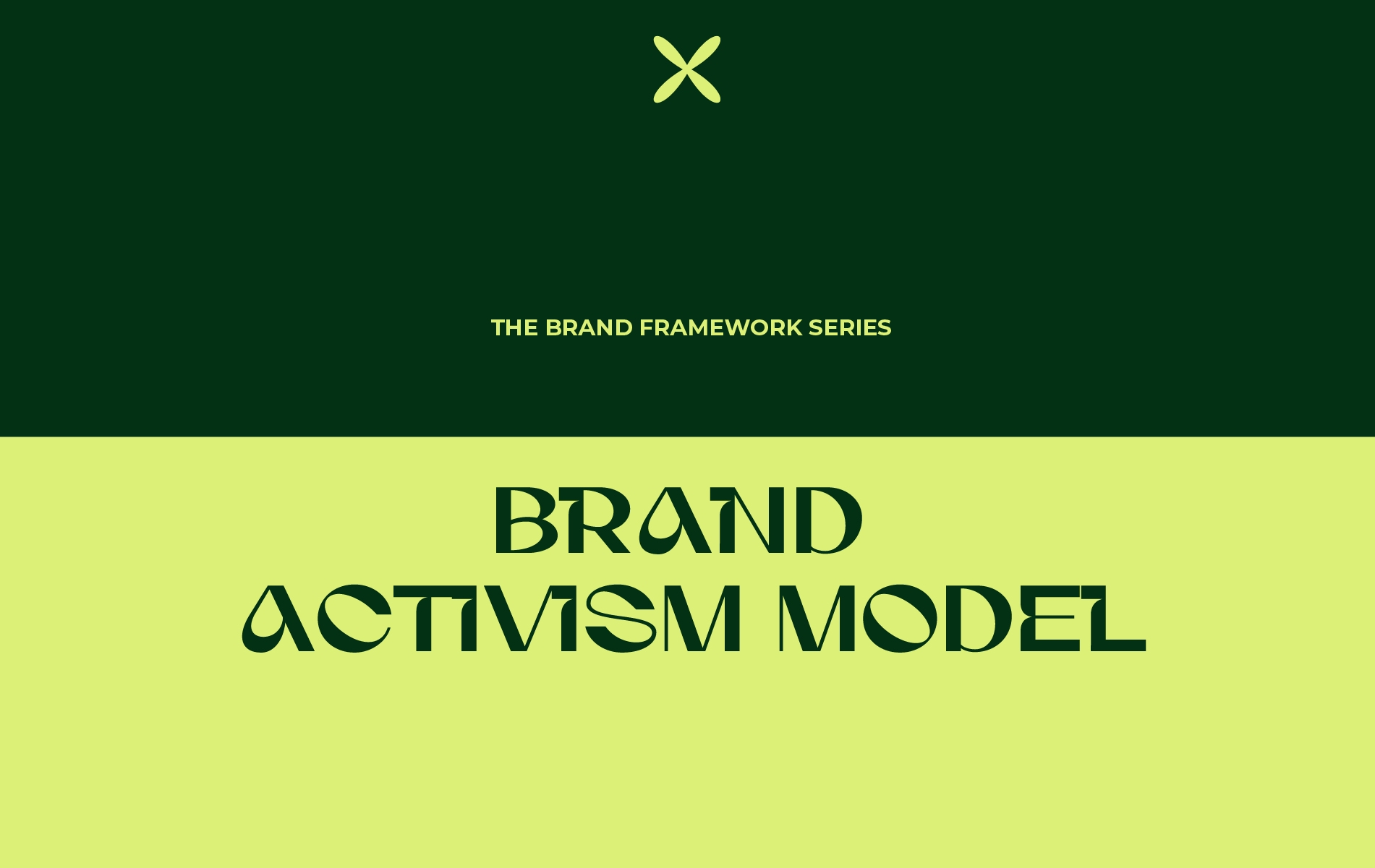 <p>The Brand Framework Series: Brand Activism Model, Turning Stance Into Strategy</p>