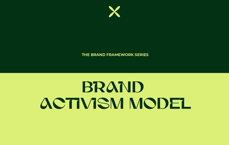 the-brand-framework-series-brand-activism-model-turning-stance-into-strategy