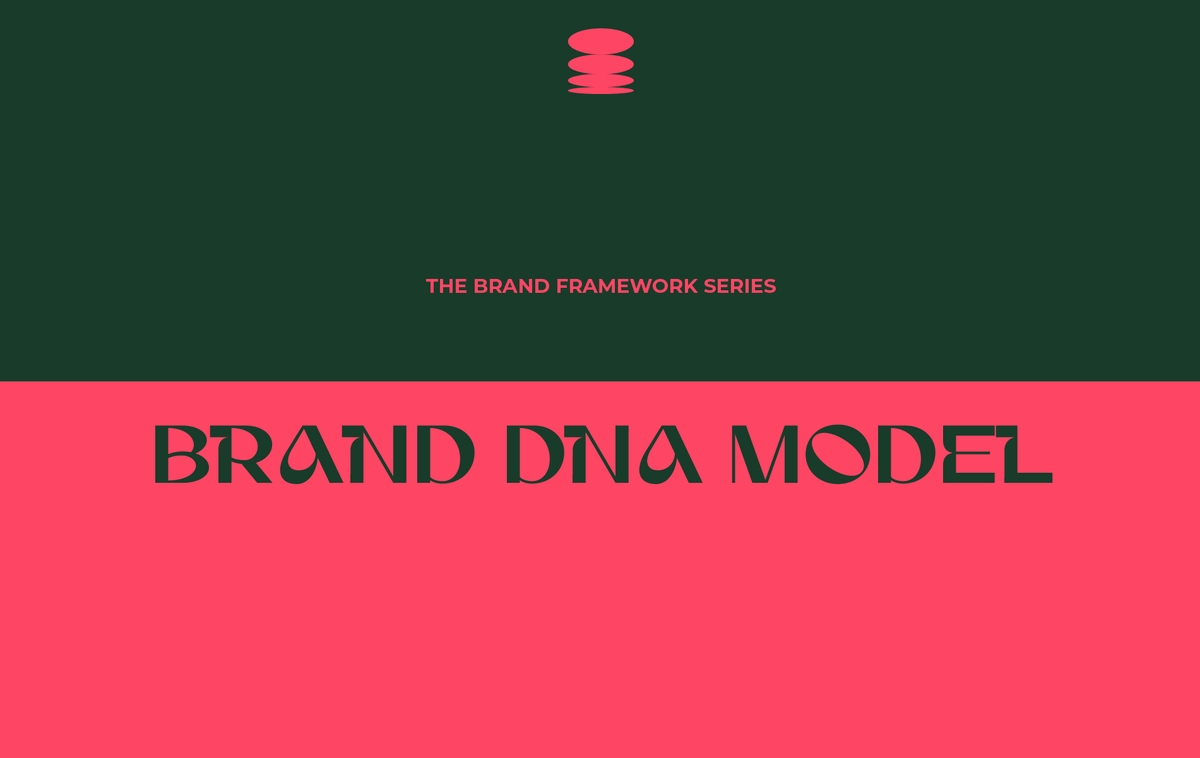 The Brand Framework Series: Brand DNA Model โครงสร้างของตัวตนแบรนด์ที่ออกแบบได้