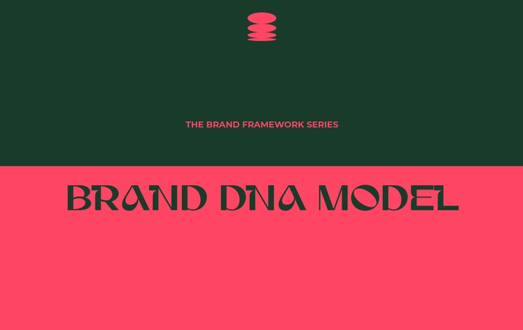 the-brand-framework-series-brand-dna-model-and-how-to-decode-brand-identity-as-a-system