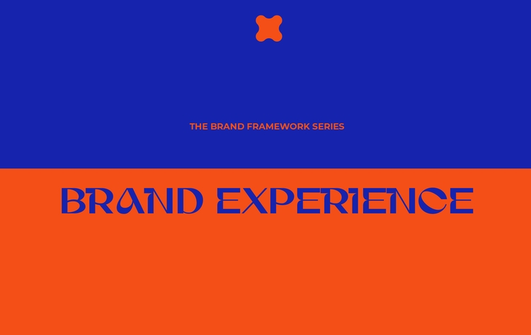 the-brand-framework-series-brand-experience-bxp-designing-4-dimensions-you-can-measure