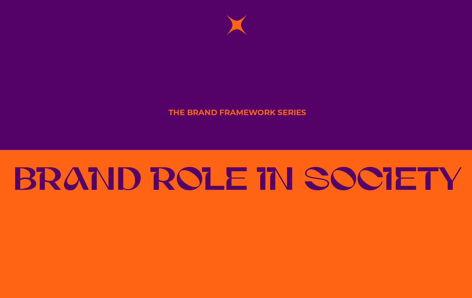 <p>The Brand Framework Series: Brand Role in Society, Building Equity From Social Purpose</p>
