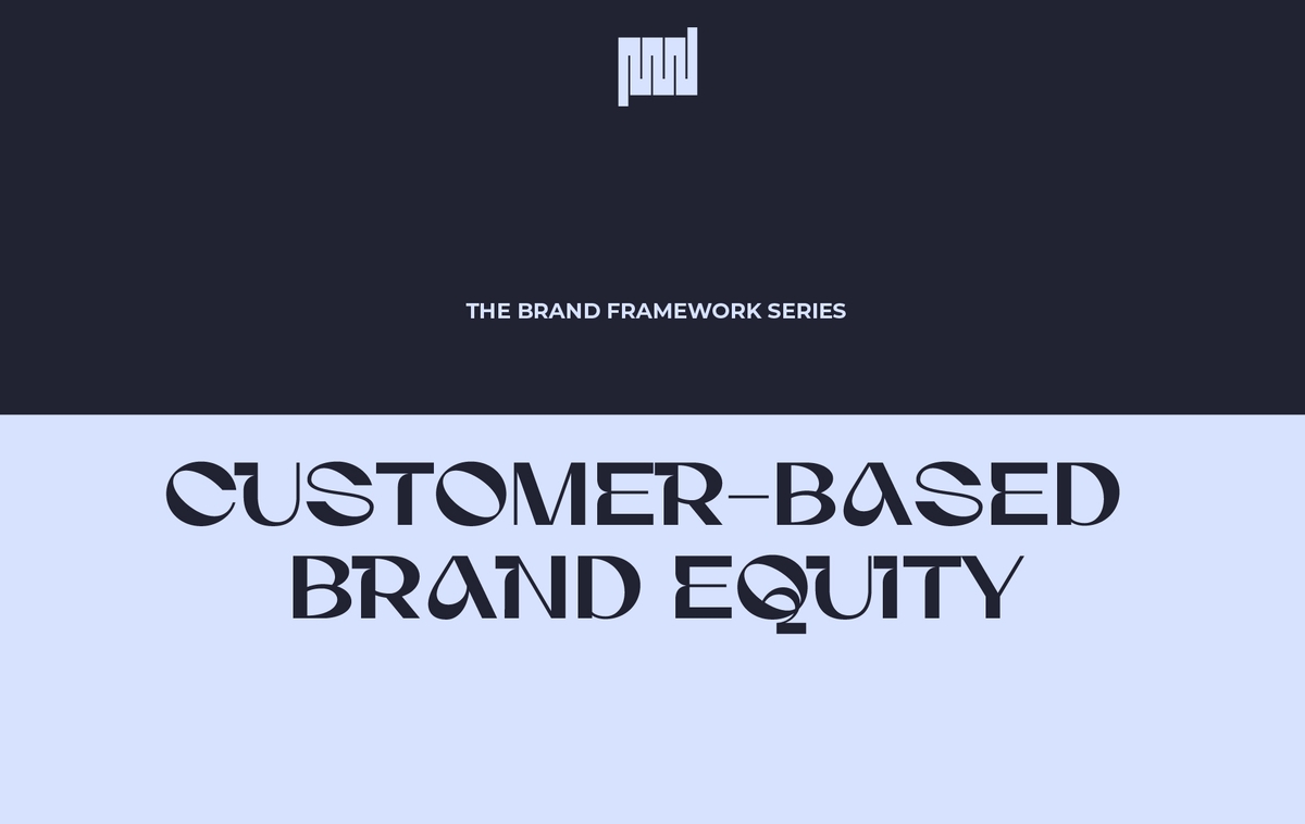 The Brand Framework Series: Customer-Based Brand Equity (CBBE) พีระมิดวินิจฉัยแบรนด์ในใจลูกค้า