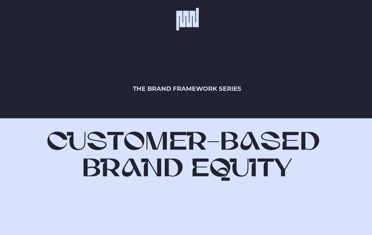 the-brand-framework-series-customer-based-brand-equity-and-the-4-layer-pyramid-that-diagnoses-brand-strength