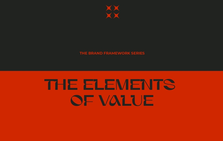 the-brand-framework-series-the-elements-of-value-a-30-element-pyramid-that-makes-value-measurable