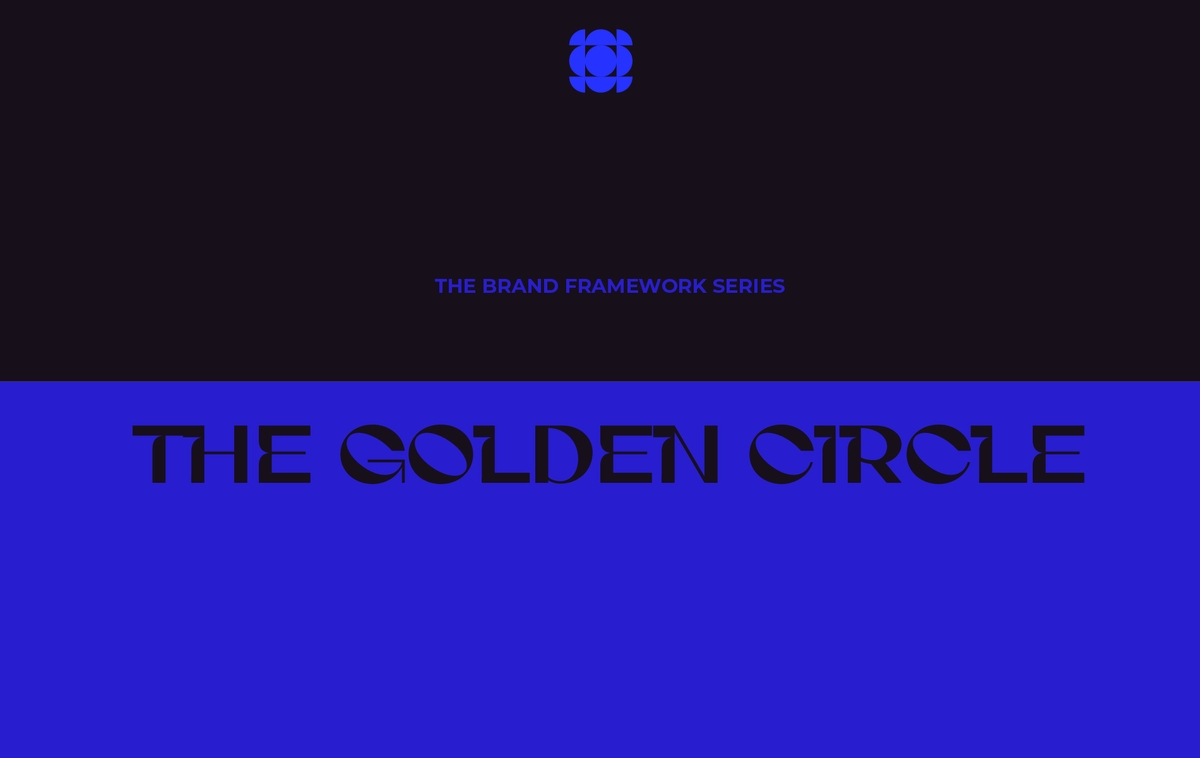 The Brand Framework Series: The Golden Circle วงกลมสามชั้นที่เปลี่ยนวิธีสื่อสารของแบรนด์