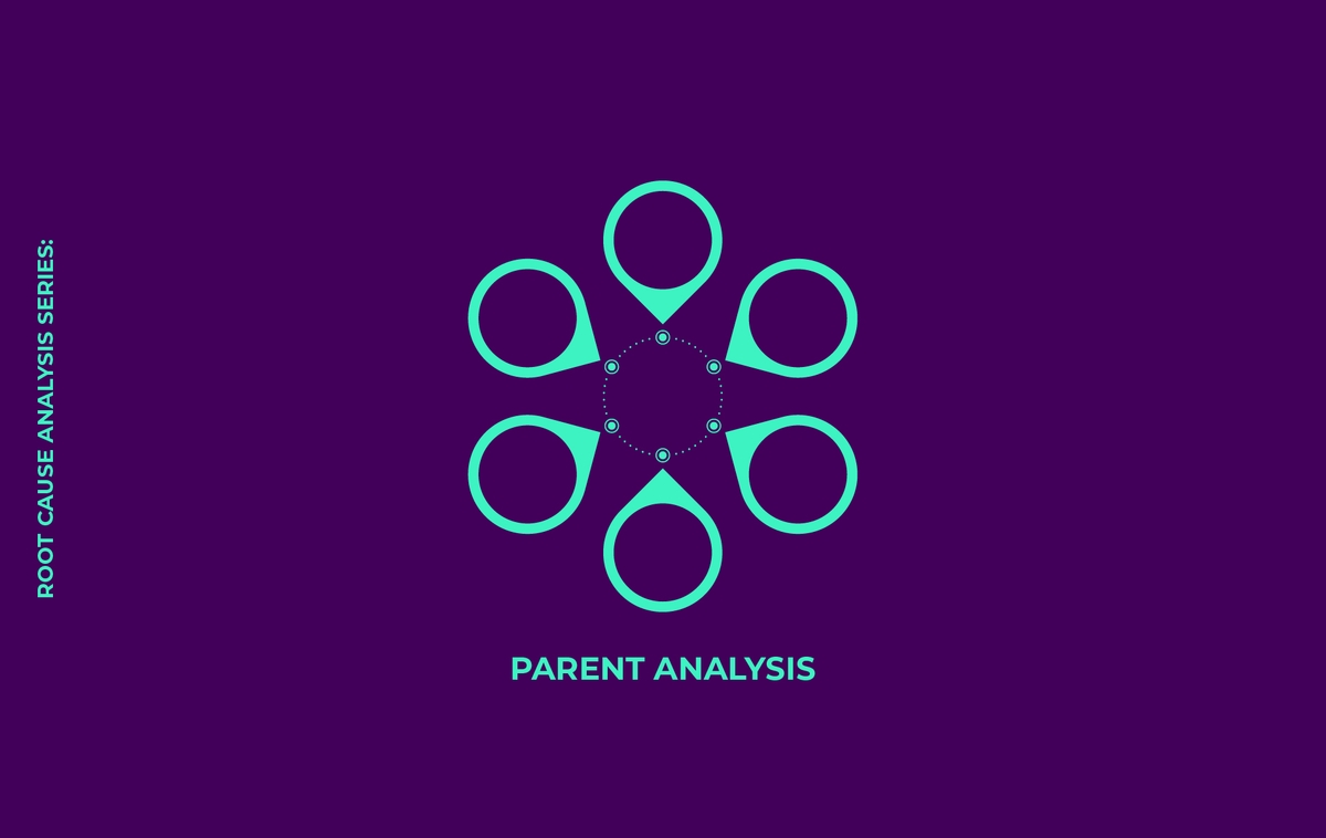 Root Cause Analysis Series: Parent Analysis ตรวจ Assumption ระดับบนที่ควรเป็น