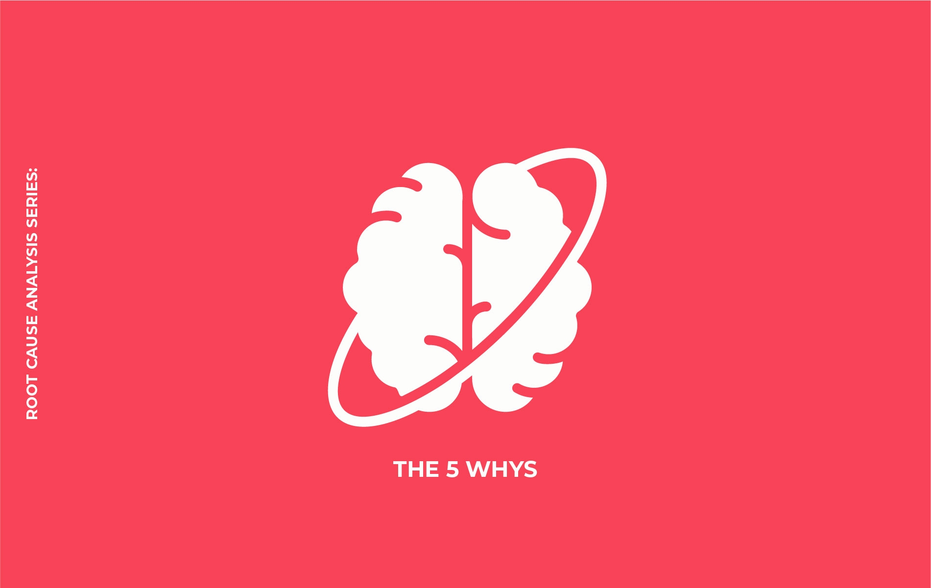 <p>Root Cause Analysis Series: The 5 Whys</p>