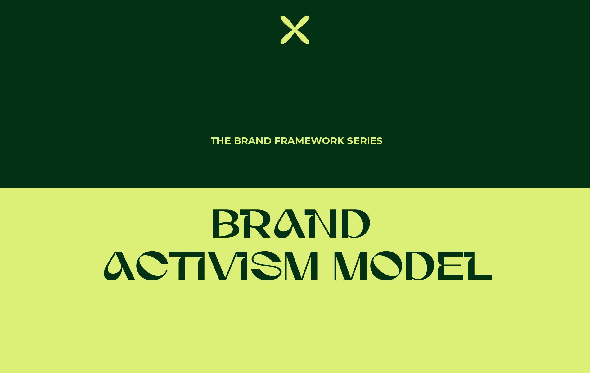 the-brand-framework-series-brand-activism-model-turning-stance-into-strategy